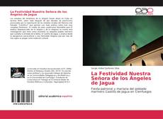 Bookcover of La Festividad Nuestra Señora de los Ángeles de Jagua