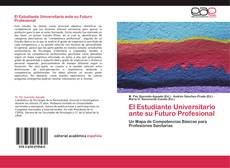 Bookcover of El Estudiante Universitario ante su Futuro Profesional