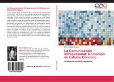 Bookcover of La Comunicación Intrapersonal: Un Campo de Estudio Olvidado