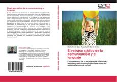 Bookcover of El retraso alálico de la comunicación y el lenguaje