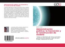 Buchcover von Administración pública: la transición y la construcción de modelo