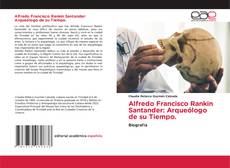 Alfredo Francisco Rankin Santander: Arqueólogo de su Tiempo.的封面