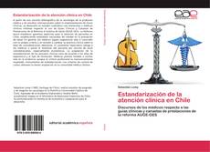 Capa do livro de Estandarización de la atención clínica en Chile 