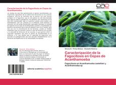Caracterización de la Fagocitosis en Cepas de Acanthamoeba kitap kapağı