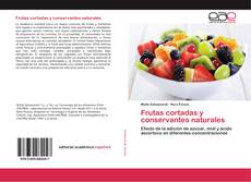Capa do livro de Frutas cortadas y conservantes naturales 