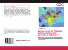 Portada del libro de Ecumenismo en América Latina: resistencia y sumisión a Vaticano II