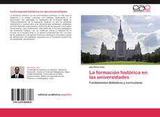 Bookcover of La formación histórica en las universidades