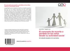 Capa do livro de El concepto de muerte o pérdida en los niños desde su actividad social 