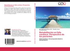 Bookcover of Rehabilitación en falla cardíaca. Perspectiva de los pacientes