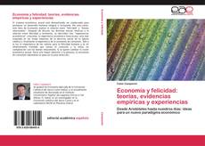 Portada del libro de Economía y felicidad: teorías, evidencias empíricas y experiencias