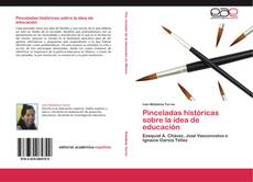 Bookcover of Pinceladas históricas sobre la idea de educación