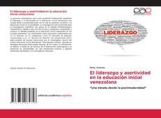 Couverture de El liderazgo y asertividad en la educación inicial venezolana