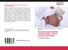 Portada del libro de Factores perinatales relacionados con la cesárea primitiva