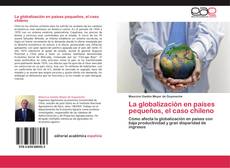 Buchcover von La globalización en países pequeños, el caso chileno