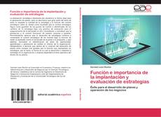Bookcover of Función e importancia de la implantación y evaluación de estrategias