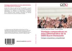 Bookcover of Ventajas comparativas en área administrativa de la UDO-Sucre-Venezuela
