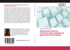 Bookcover of Aplicación teórico-práctico para estudiar la geometría descriptiva