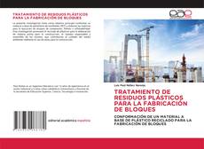 Buchcover von TRATAMIENTO DE RESIDUOS PLÁSTICOS PARA LA FABRICACIÓN DE BLOQUES