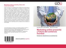 Bookcover of Marketing online presente y futuro del comercio mundial