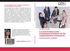 Bookcover of La asertividad como competencia básica en los capacitadores mexicanos