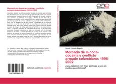 Copertina di Mercado de la coca-cocaína y conflicto armado colombiano: 1998-2002