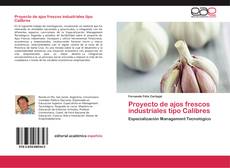 Bookcover of Proyecto de ajos frescos industriales tipo Calibres