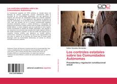 Buchcover von Los controles estatales sobre las Comunidades Autónomas