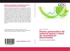 Planta generadora de materia prima a base de neumáticos desechados kitap kapağı