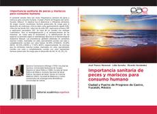 Bookcover of Importancia sanitaria de peces y mariscos para consumo humano