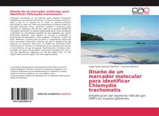Capa do livro de Diseño de un marcador molecular para identificar Chlamydia trachomatis 