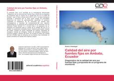 Capa do livro de Calidad del aire por fuentes fijas en Ambato, Ecuador 