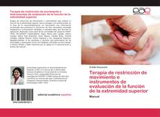 Bookcover of Terapia de restricción de movimiento e instrumentos de evaluación de la función de la extremidad superior