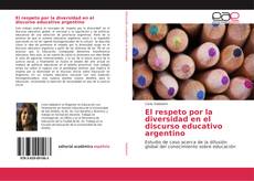 Обложка El respeto por la diversidad en el discurso educativo argentino