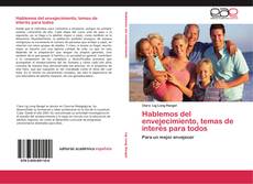 Bookcover of Hablemos del envejecimiento, temas de interés para todos