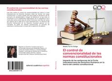 El control de convencionalidad de las normas constitucionales kitap kapağı