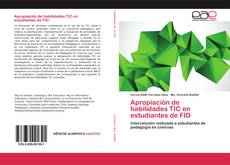 Bookcover of Apropiación de habilidades TIC en estudiantes de FID