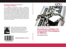 Portada del libro de Incentivos y límites a la Innovación Tecnológica en México