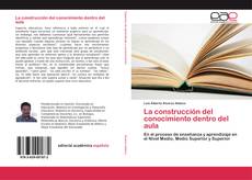 Capa do livro de La construcción del conocimiento dentro del aula 
