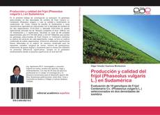 Portada del libro de Producción y calidad del frijol (Phaseolus vulgaris L.) en Sudamérica