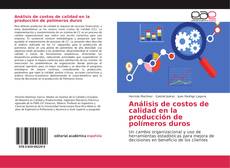 Capa do livro de Análisis de costos de calidad en la producción de polímeros duros 