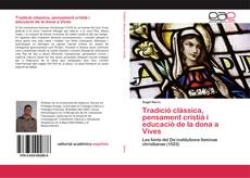 Copertina di Tradició clàssica, pensament cristià i educació de la dona a Vives