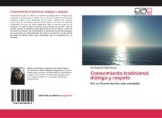 Bookcover of Conocimiento tradicional, diálogo y respeto