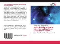 Bookcover of Viajeros interestelares: curso de matemáticas superiores narrado