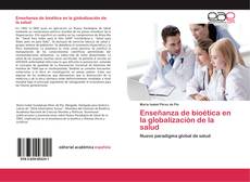Capa do livro de Enseñanza de bioética en la globalización de la salud 