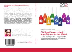 Bookcover of Divulgación del trabajo legislativo en la era digital