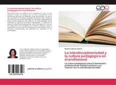 Buchcover von La interdisciplinariedad y la cultura pedagógica en el profesional
