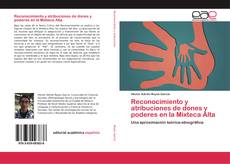 Capa do livro de Reconocimiento y atribuciones de dones y poderes en la Mixteca Alta 