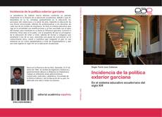 Bookcover of Incidencia de la política exterior garciana