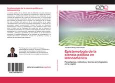 Bookcover of Epistemología de la ciencia política en latinoamérica