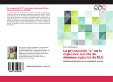 Bookcover of La preposición "a" en la expresión escrita de alumnos egipcios de ELE